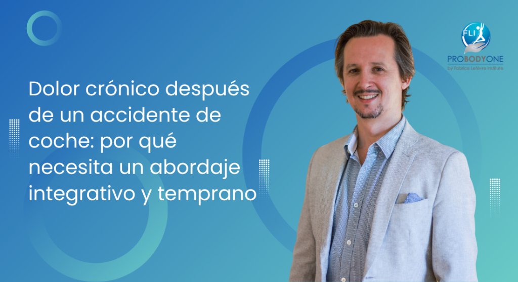 Dolor crónico después de un accidente de coche: por qué necesita un abordaje integrativo y temprano